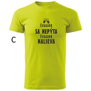 Vtipné pánske tričko-Švagor sa nepýta švagor nalieva-12008