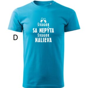 Vtipné pánske tričko-Švagor sa nepýta švagor nalieva-12008