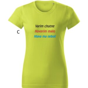 Vtipné dámske tričko-Varím chutne, hovorím málo, hlava ma nebolí-13006