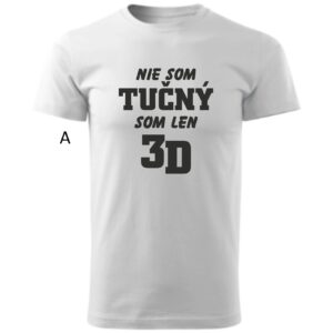 Vtipné pánske tričko-Nie som tučný, som len 3D-12017