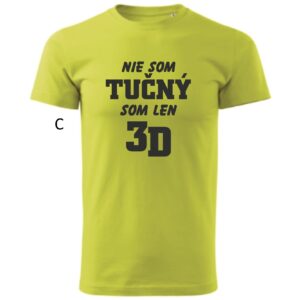 Vtipné pánske tričko-Nie som tučný, som len 3D-12017